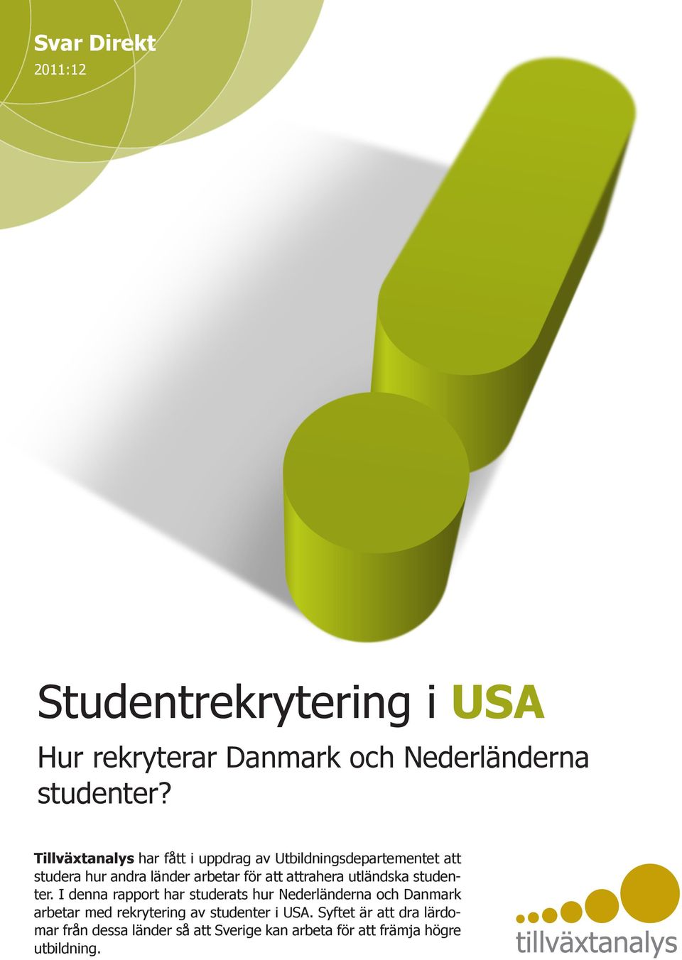 attrahera utländska studenter.