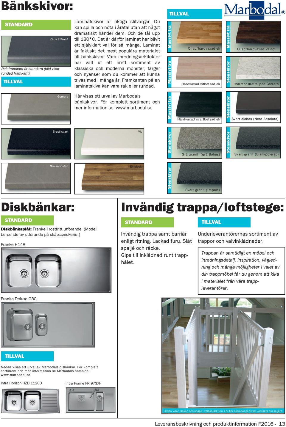 Våra inredningsarkitekter har valt ut ett brett sortiment av klassiska och moderna mönster, färger och nyanser som du kommer att kunna trivas med i många år.