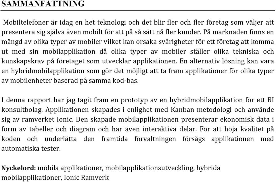 kunskapskrav på företaget som utvecklar applikationen.