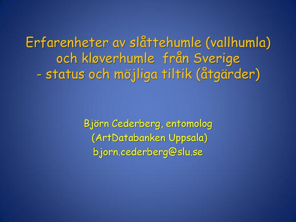 tiltik (åtgärder) Björn Cederberg, entomolog