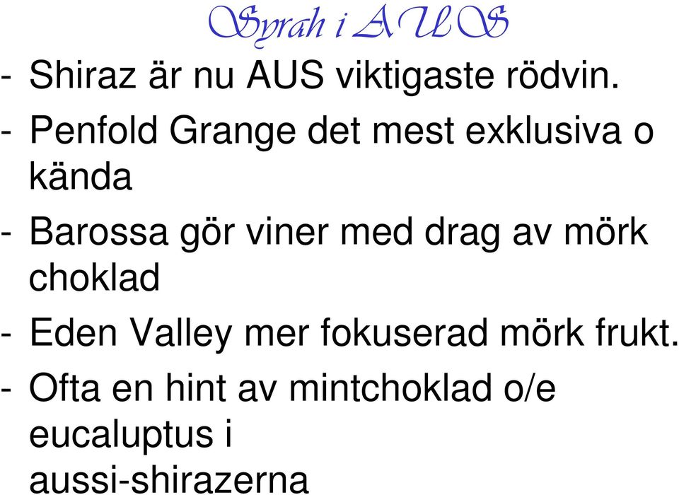 viner med drag av mörk choklad - Eden Valley mer fokuserad