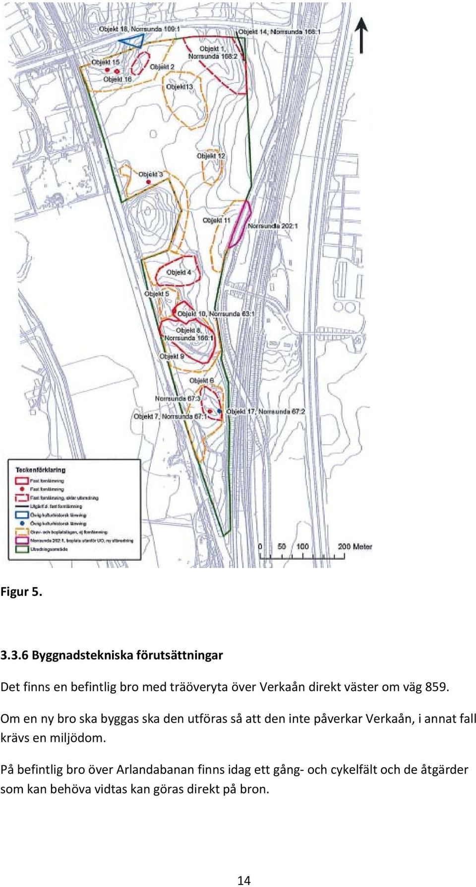 direkt väster om väg 859.