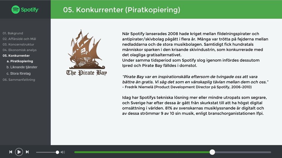 Samtidigt fick hundratals människor sparken i den krisande skivindustrin, som konkurrerade med det olagliga gratisalternativet.