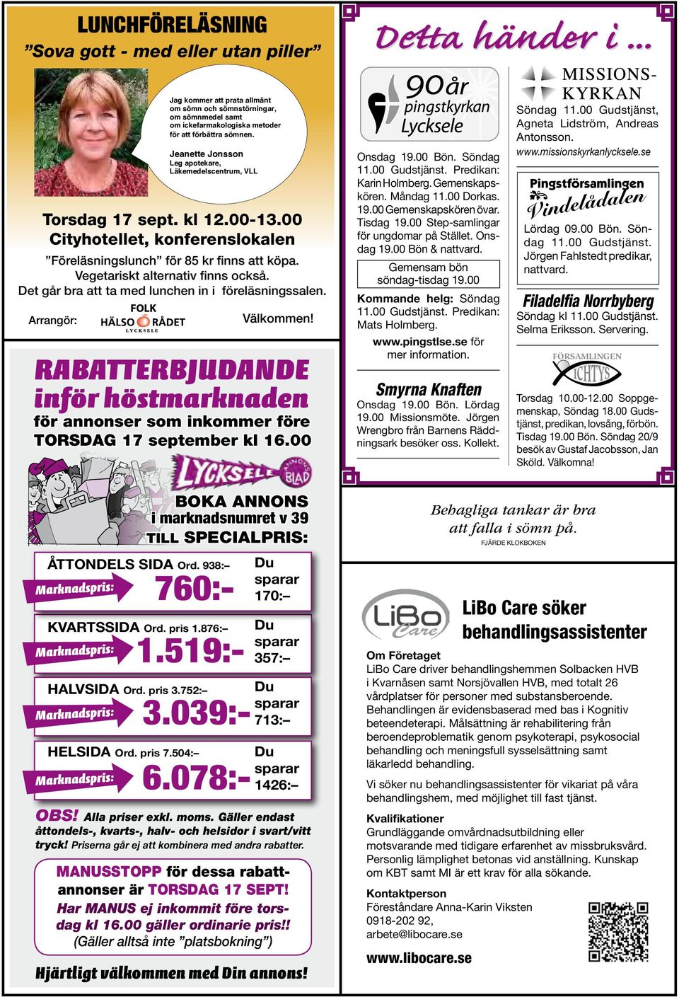 Jeanette Jonsson Leg apotekare, Läkemedelscentrum, VLL Torsdag 17 september 17 sept. kl 12.00-13.00 Kl 12.00 Cityhotellet, 13.