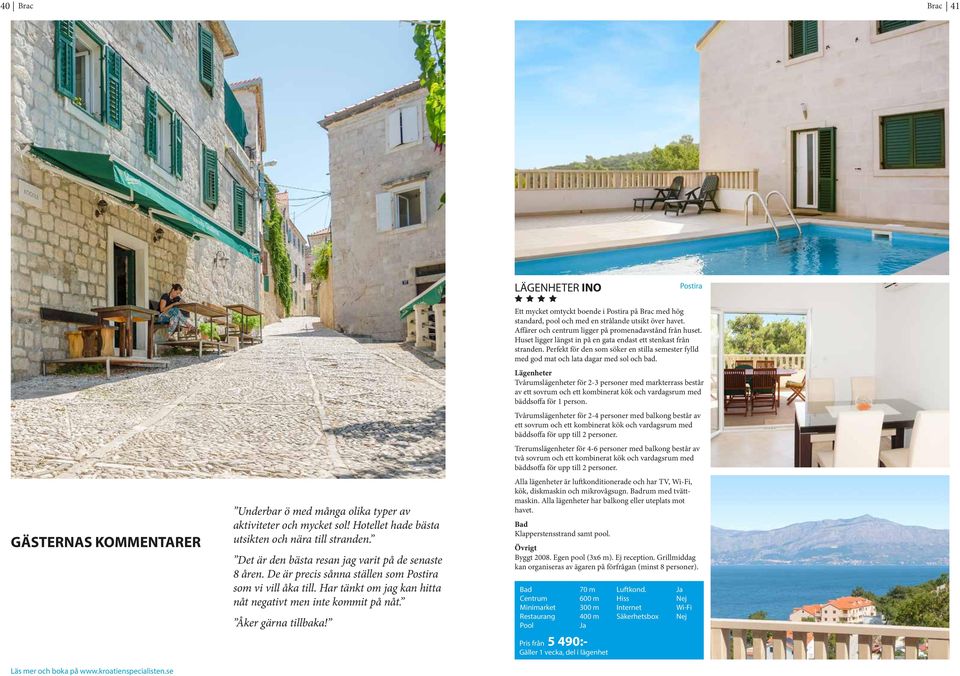 Ett mycket omtyckt boende i Postira på Brac med hög standard, pool och med en strålande utsikt över havet. Affärer och centrum ligger på promenadavstånd från huset.