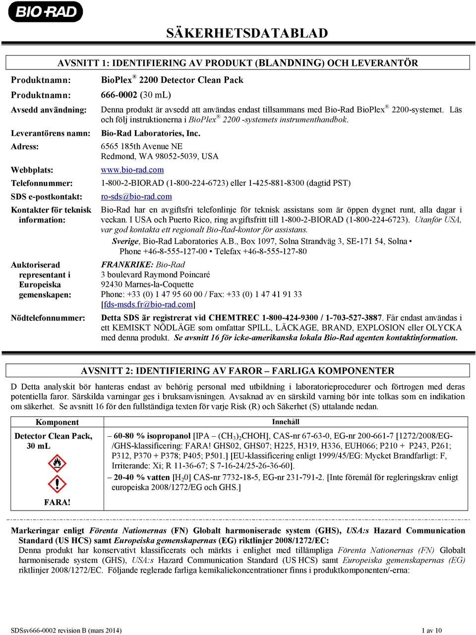 tillsammans med Bio-Rad BioPlex 2200-systemet. Läs och följ instruktionerna i BioPlex 2200 -systemets instrumenthandbok. Bio-Rad Laboratories, Inc.