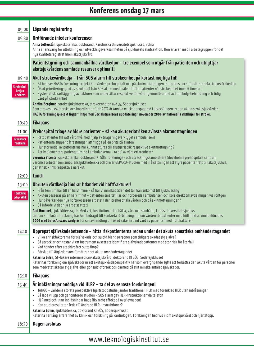 Patientstyrning och sammanhållna vårdkedjor tre exempel som utgår från patienten och utnyttjar akutsjukvårdens samlade resurser optimalt!