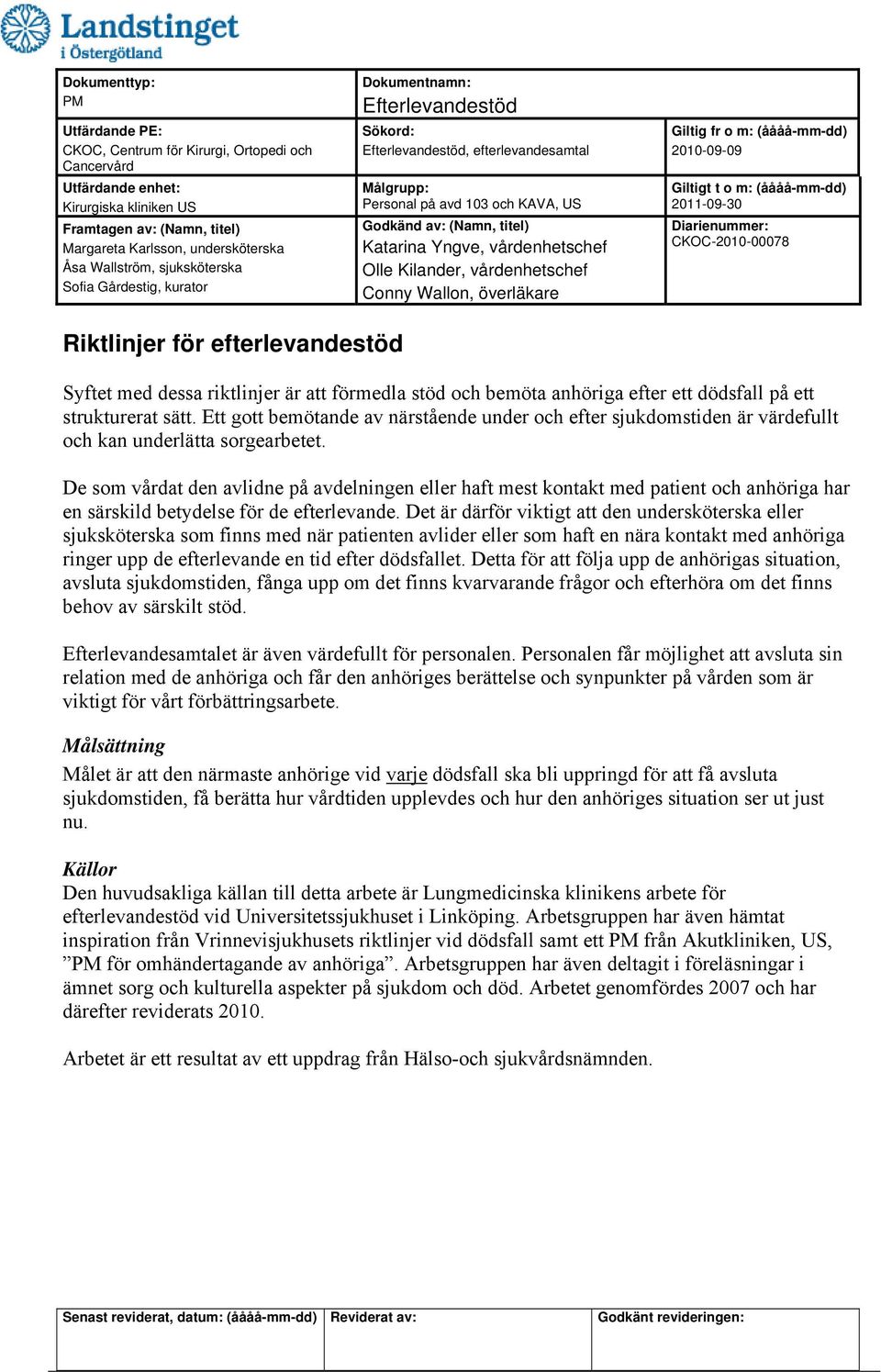 De som vårdat den avlidne på avdelningen eller haft mest kontakt med patient och anhöriga har en särskild betydelse för de efterlevande.