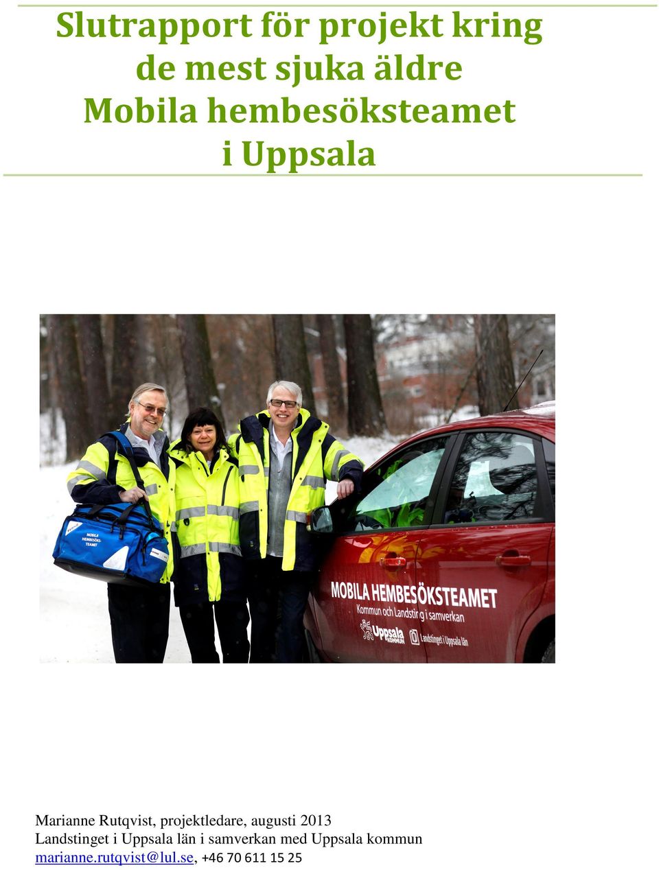 projektledare, augusti 2013 Landstinget i Uppsala län i