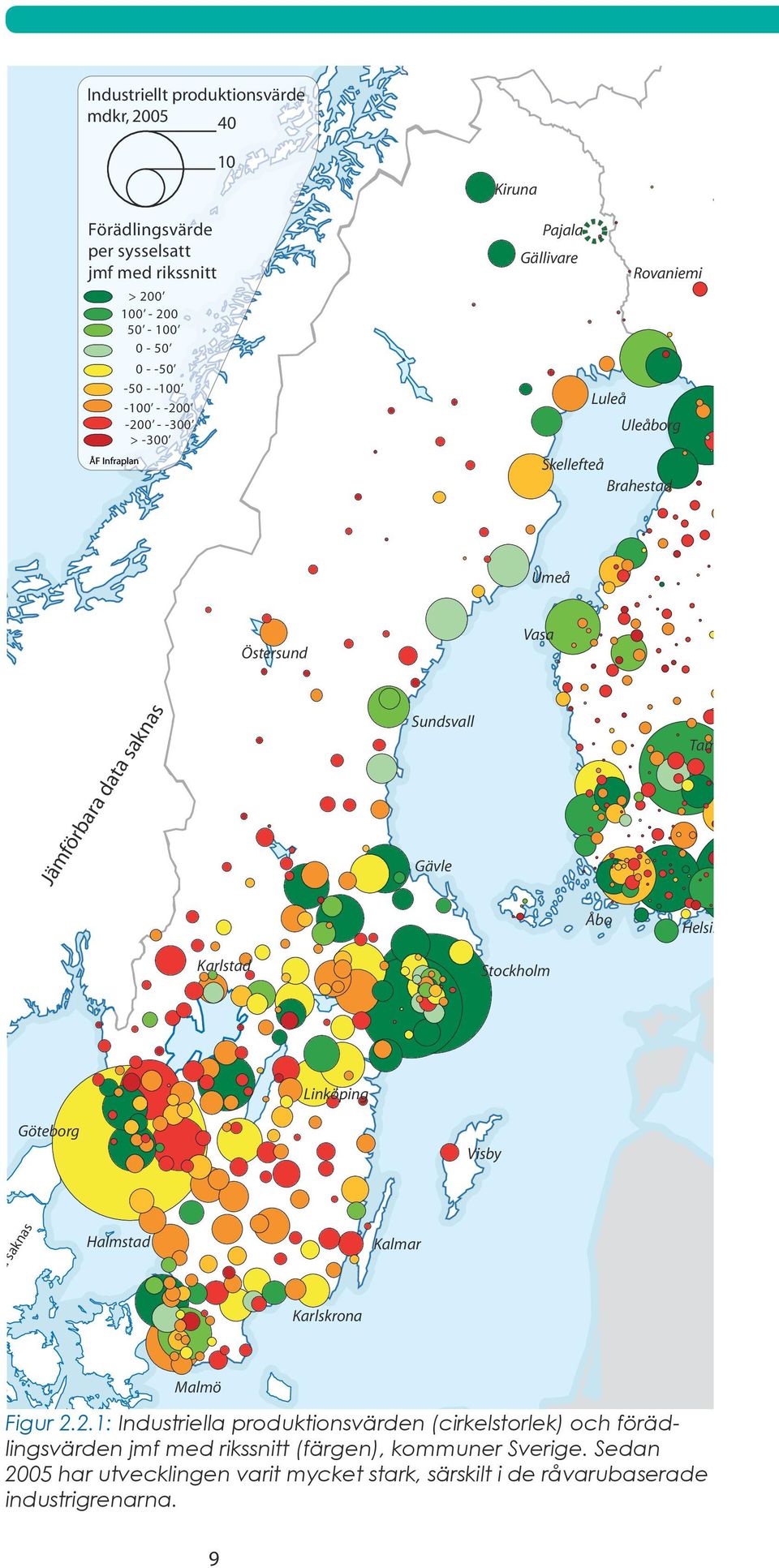 Helsingfors Karlstad Stockholm Linköping Göteborg Visby Jämförbara data saknas Halmstad Karlskrona Kalmar Malmö Bornholm Figur 2.