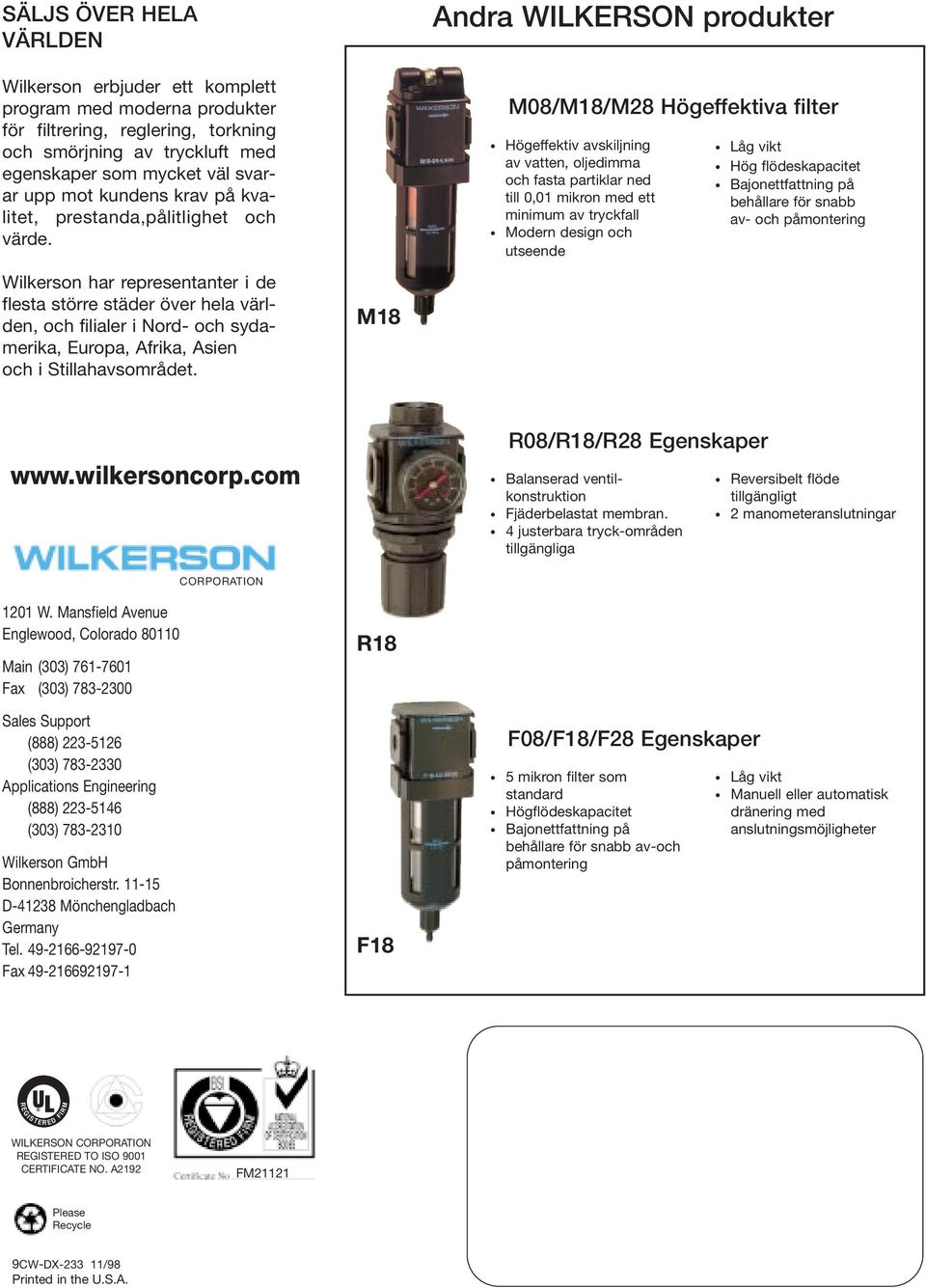 Wilkerson har representanter i de flesta större städer över hela världen, och filialer i Nord- och sydamerika, uropa, Afrika, Asien och i Stillahavsområdet.