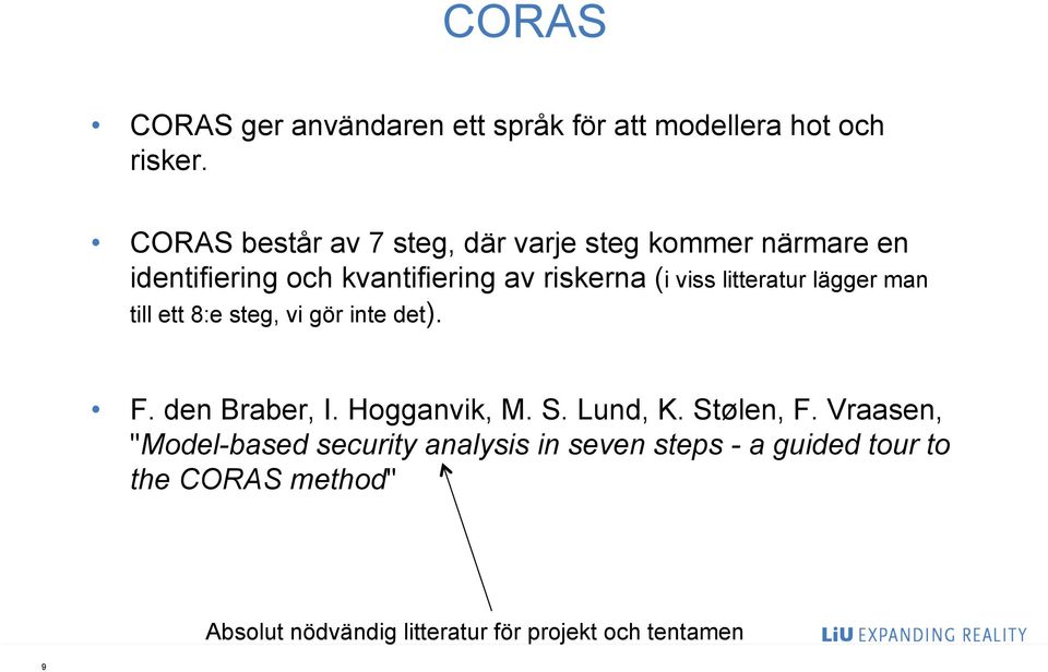 litteratur lägger man till ett 8:e steg, vi gör inte det). F. den Braber, I. Hogganvik, M. S. Lund, K.