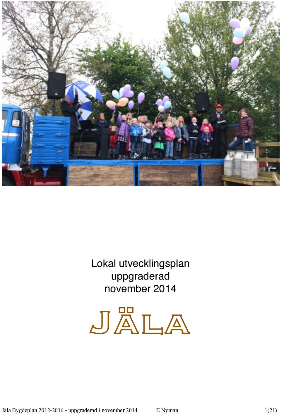 Jäla Bygdeplan 2012-2016 -