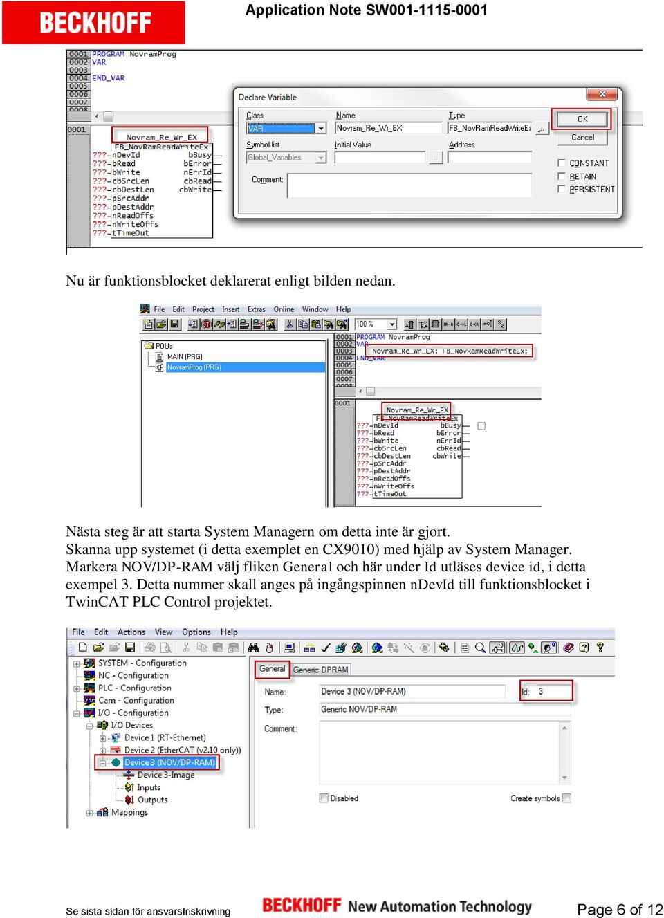 Skanna upp systemet (i detta exemplet en CX9010) med hjälp av System Manager.