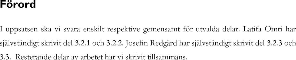 2.1 och 3.2.2. Josefin Redgård har självständigt skrivit del 3.