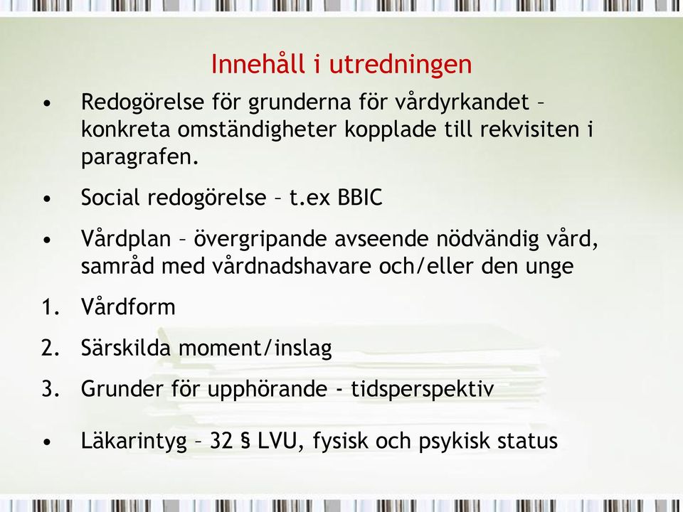 ex BBIC Vårdplan övergripande avseende nödvändig vård, samråd med vårdnadshavare och/eller