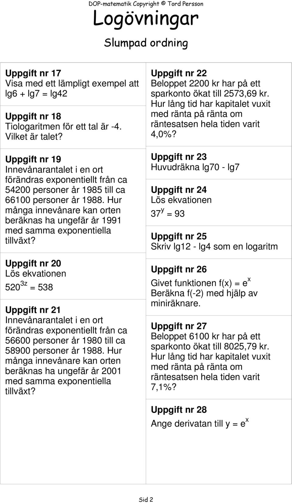 Hur många innevånare kan orten beräknas ha ungefär år 1991 med samma exponentiella tillväxt?