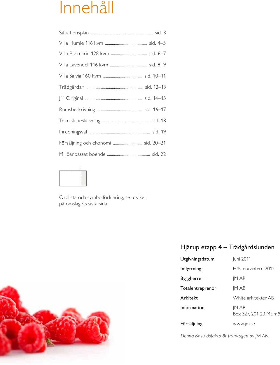 .. sid. 22 Ordlista och symbolförklaring, se utviket på omslagets sista sida.