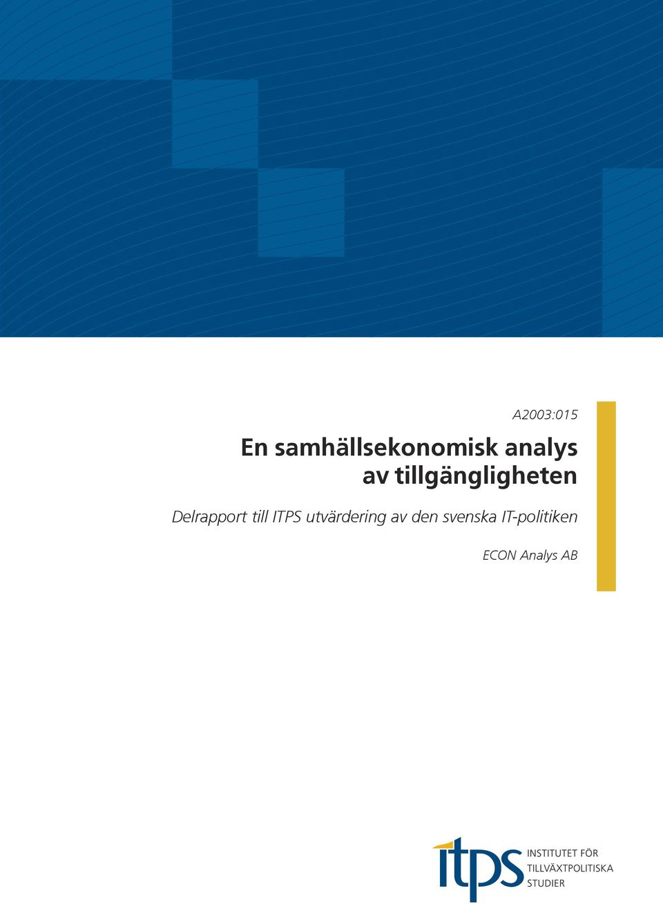 Delrapport till ITPS utvärdering