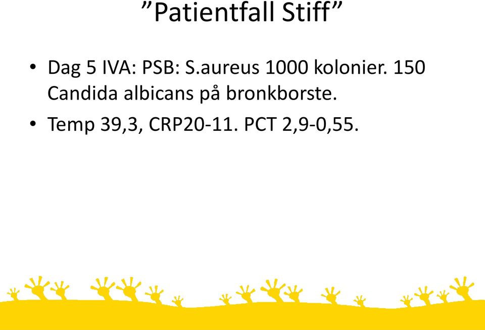 150 Candida albicans på