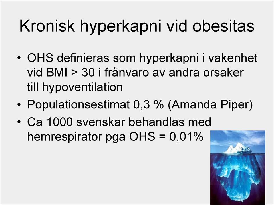 orsaker till hypoventilation Populationsestimat 0,3 %