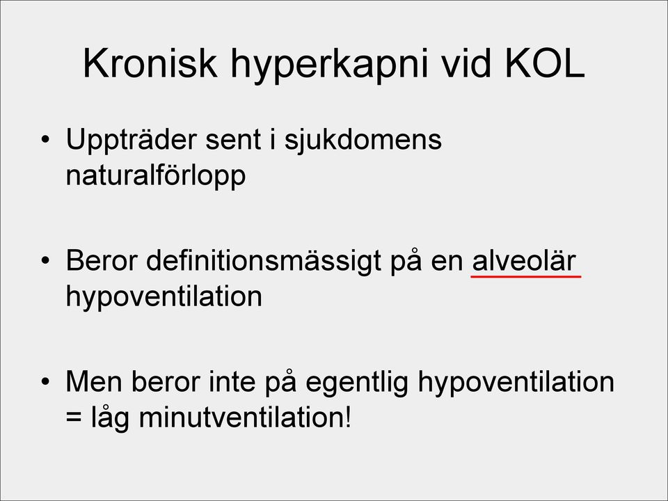 definitionsmässigt på en alveolär