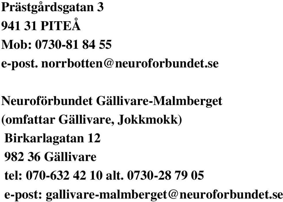 se Neuroförbundet Gällivare-Malmberget (omfattar Gällivare,