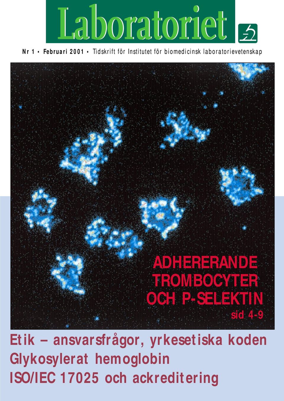 TROMBOCYTER OCH P-SELEKTIN sid 4-9 Etik ansvarsfrågor,