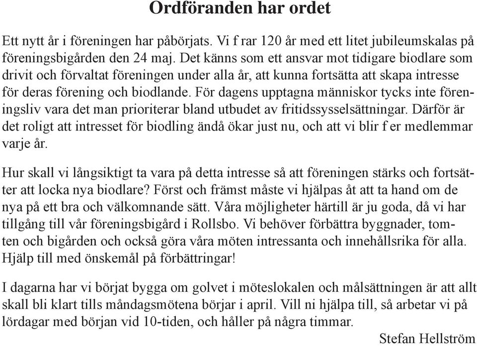 För dagens upptagna människor tycks inte föreningsliv vara det man prioriterar bland utbudet av fritidssysselsättningar.