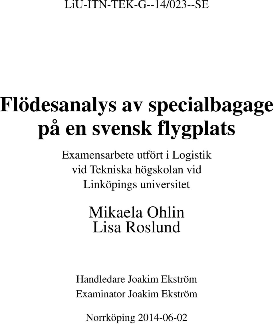 högskolan vid Linköpings universitet Mikaela Ohlin Lisa Roslund