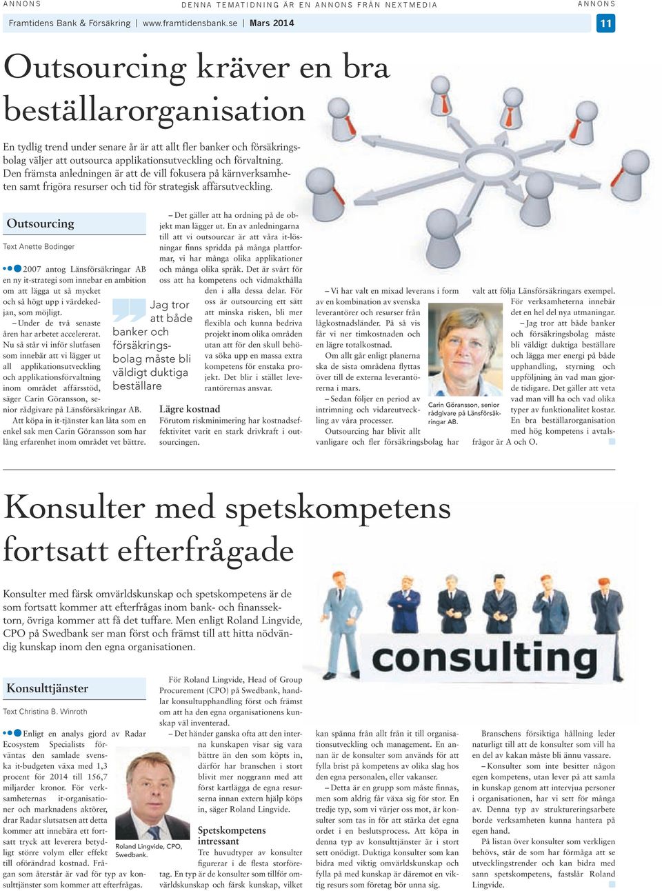 Den främsta anlednngen är att de vll fokusera på kärnverksamheten samt frgöra resurser och td för strategsk affärsutvecklng.