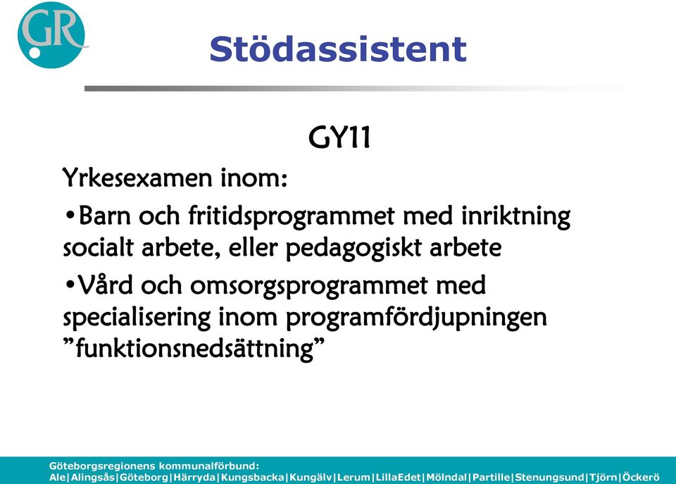 eller pedagogiskt arbete Vård och omsorgsprogrammet