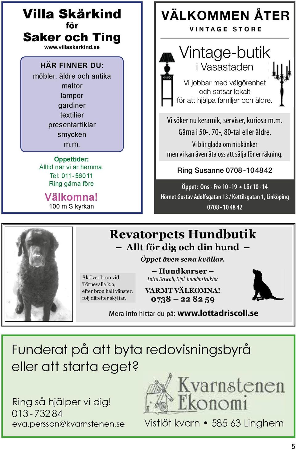 Vi söker nu keramik, serviser, kuriosa m.m. Gärna i 50-, 70-, 80-tal eller äldre. Vi blir glada om ni skänker men vi kan även åta oss att sälja för er räkning.