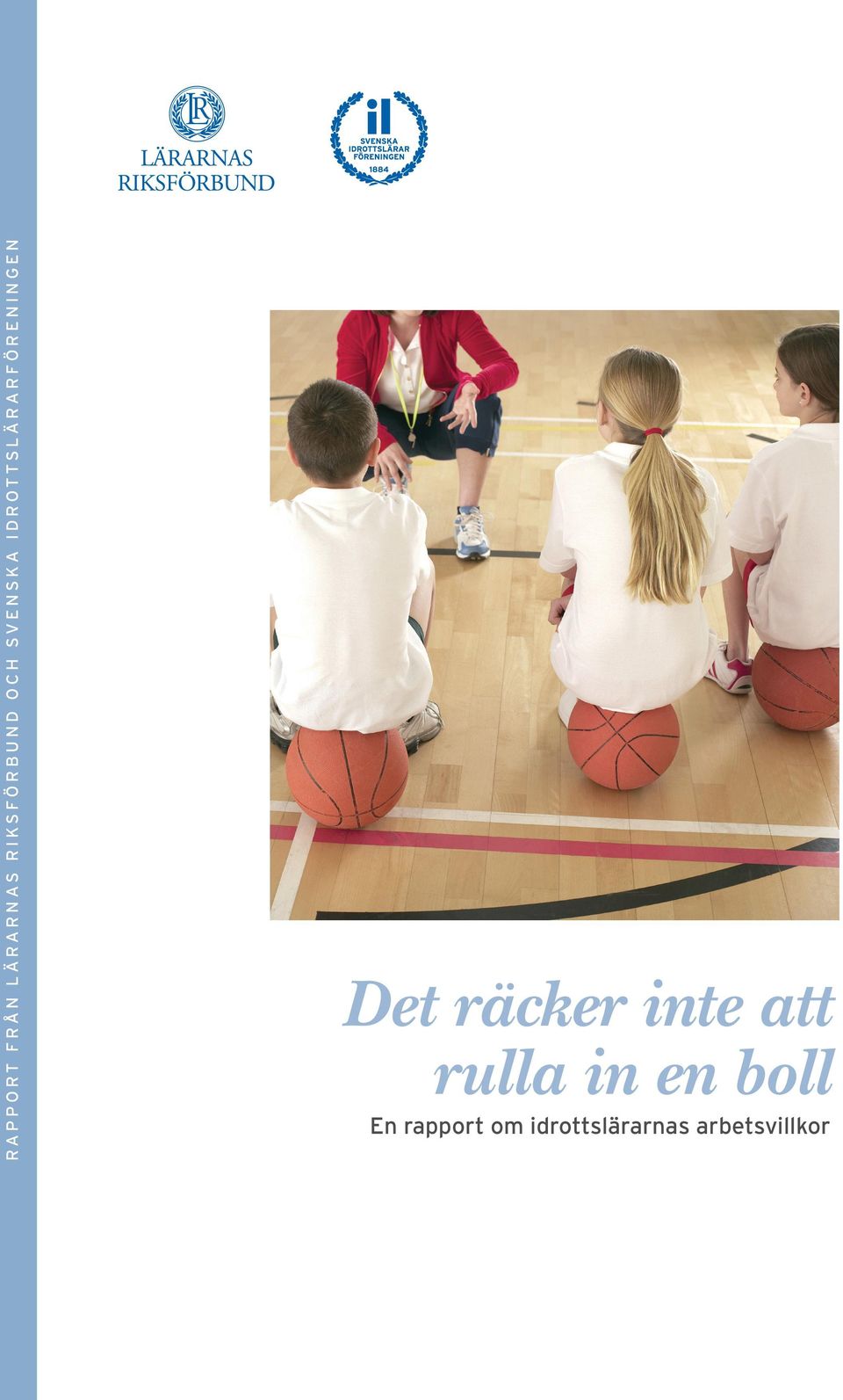 räcker inte att rulla in en boll En