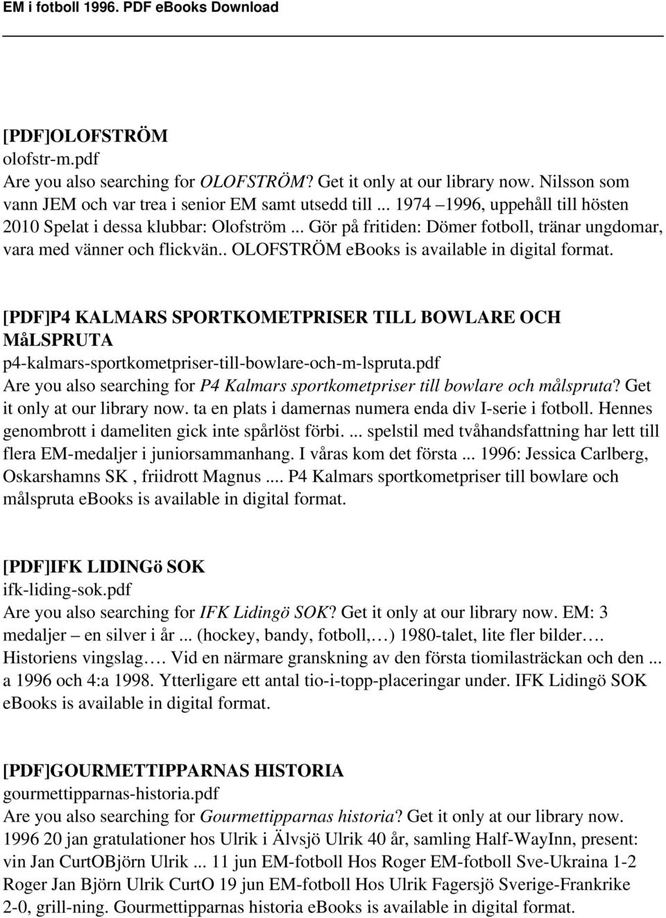 . OLOFSTRÖM ebooks is available in digital format. [PDF]P4 KALMARS SPORTKOMETPRISER TILL BOWLARE OCH MåLSPRUTA p4-kalmars-sportkometpriser-till-bowlare-och-m-lspruta.