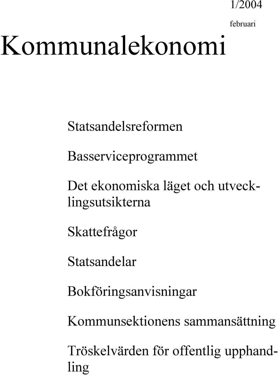 utvecklingsutsikterna Skattefrågor Statsandelar