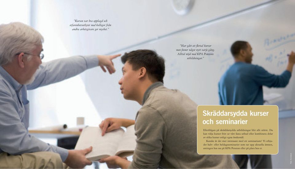 Skräddarsydda kurser och seminarier Efterfrågan på skräddarsydda utbildningar blir allt större.
