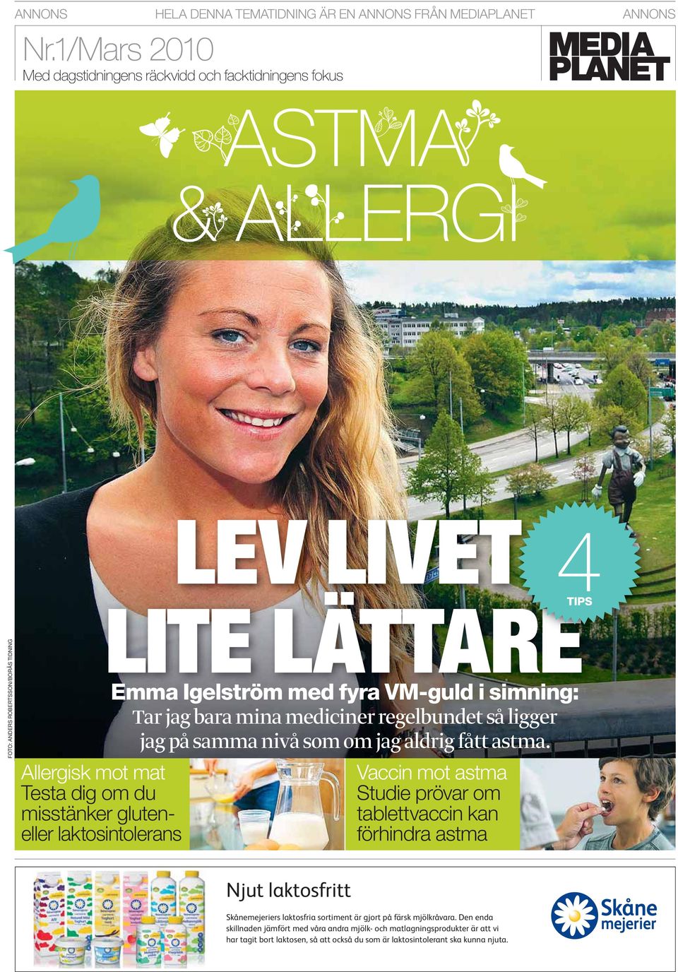 gluteneller laktosintolerans LITE LÄTTARE Emma Igelström med fyra VM-guld i simning: Tar jag bara mina mediciner regelbundet så ligger jag på samma nivå som om jag aldrig fått astma.