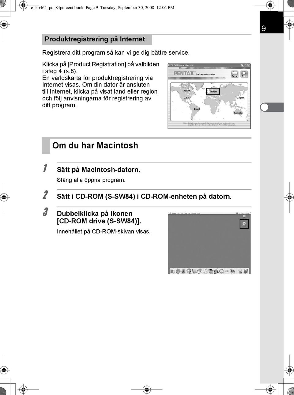 Klicka på [Product Registration] på valbilden i steg 4 (s.8). En världskarta för produktregistrering via Internet visas.