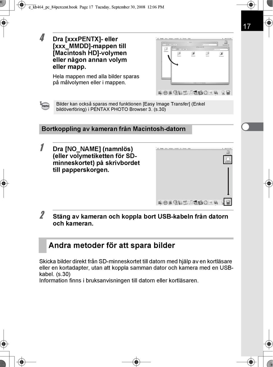 30) Bortkoppling av kameran från Macintosh-datorn 1 Dra [NO_NAME] (namnlös) (eller volymetiketten för SDminneskortet) på skrivbordet till papperskorgen.