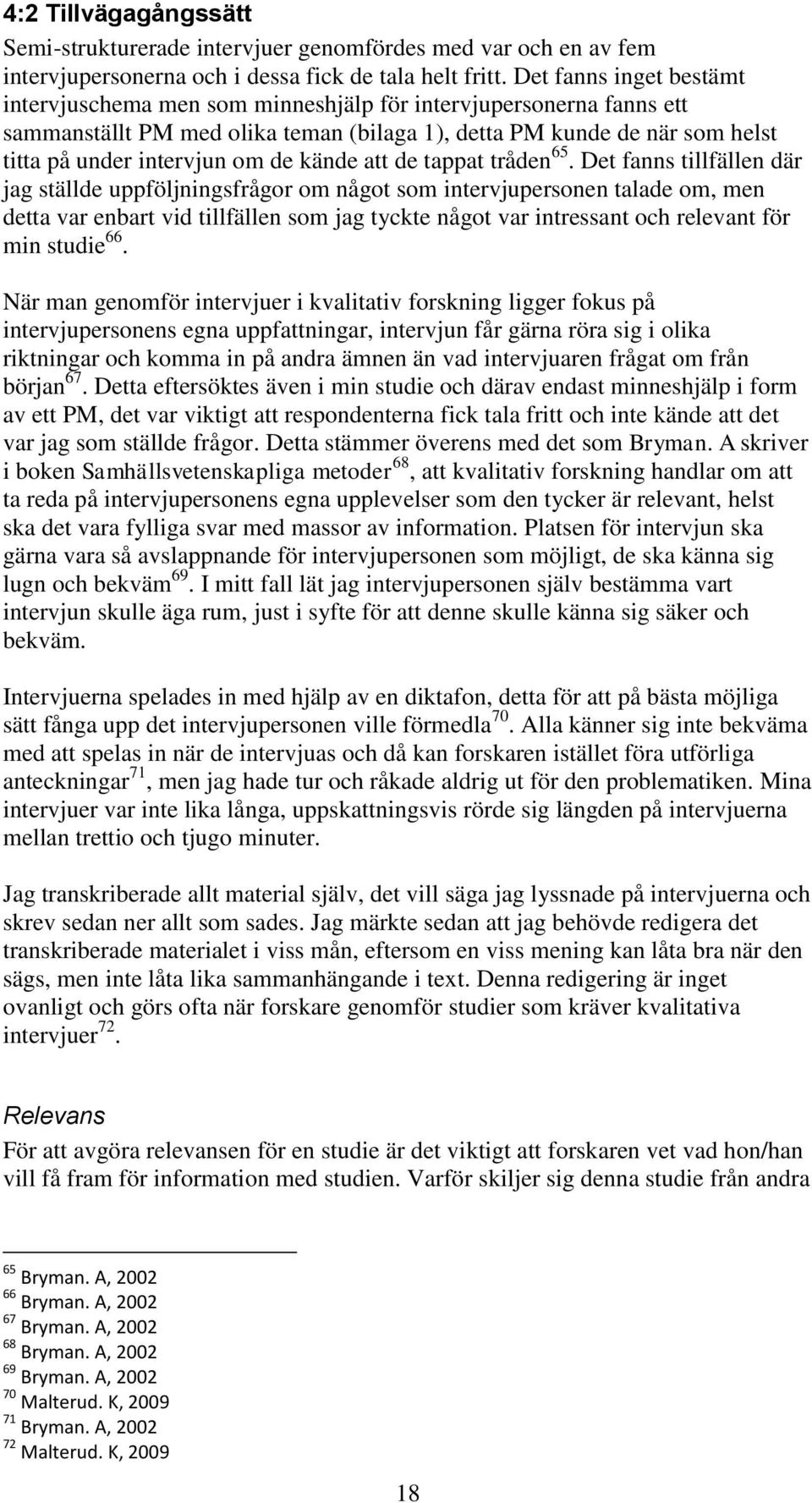 kände att de tappat tråden 65.