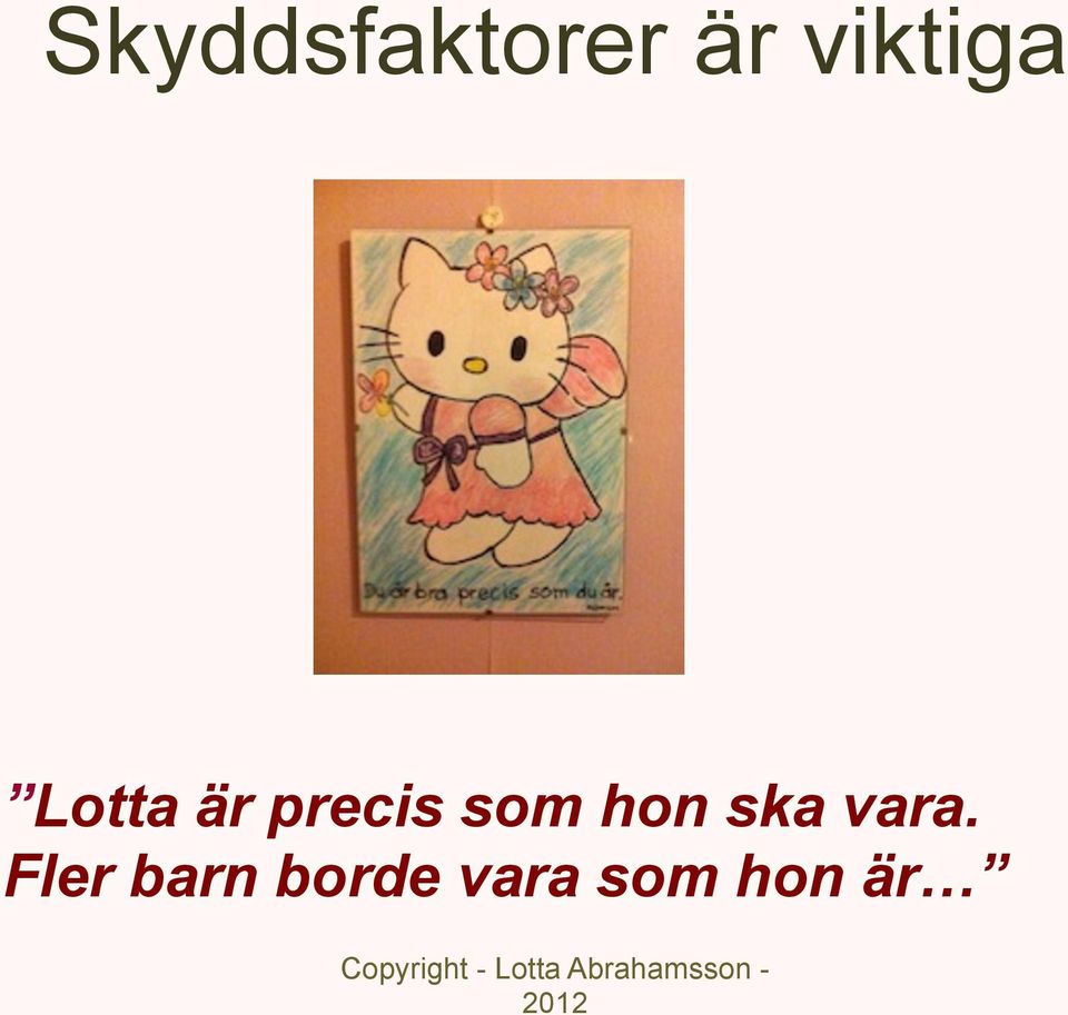 precis som hon ska