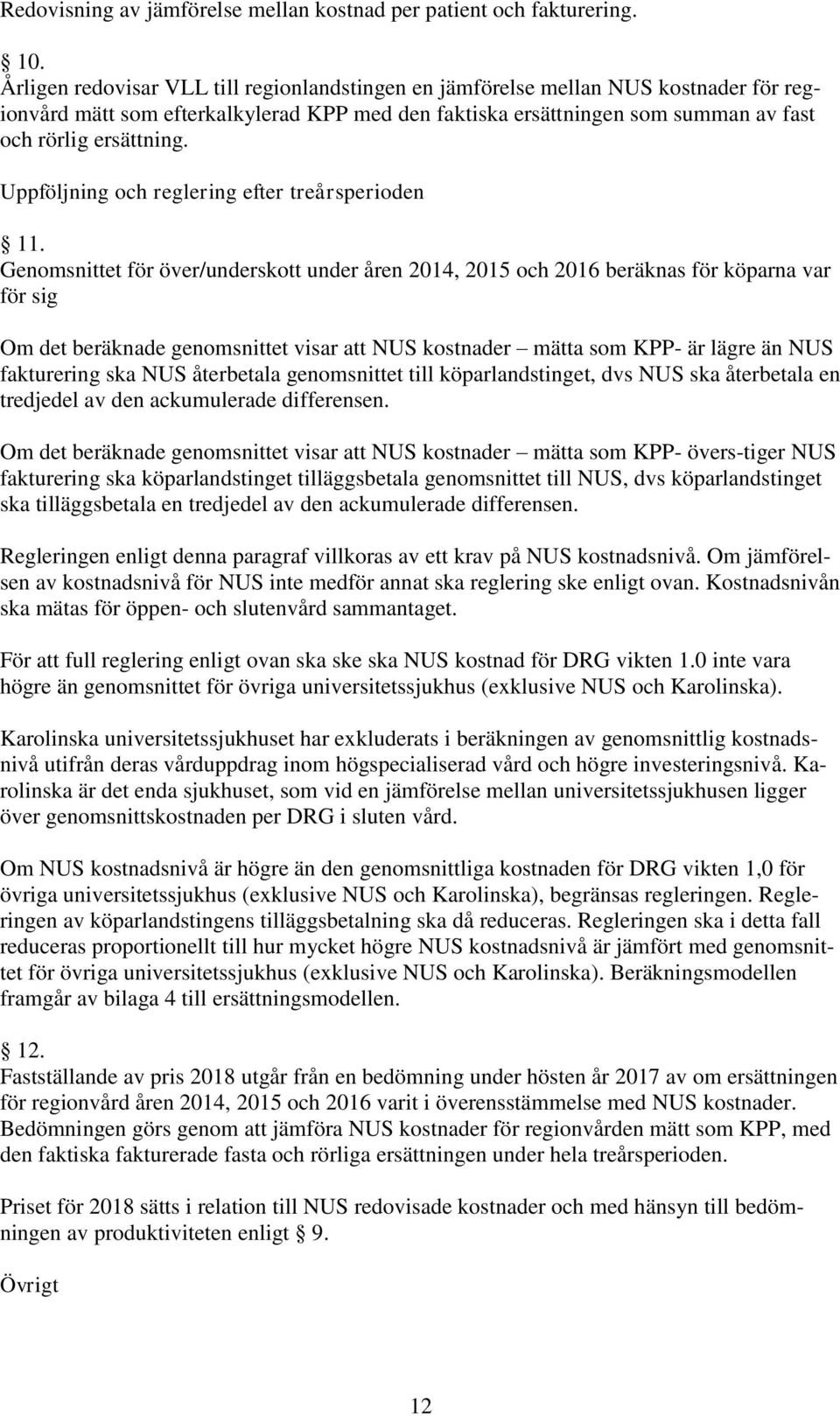 Uppföljning och reglering efter treårsperioden 11.