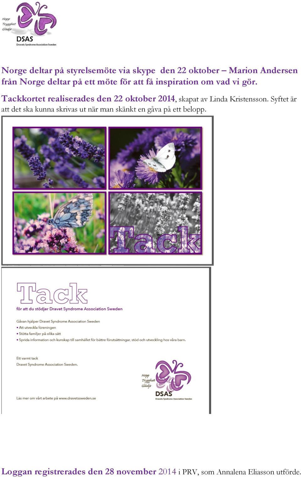 Tackkortet realiserades den 22 oktober 2014, skapat av Linda Kristensson.