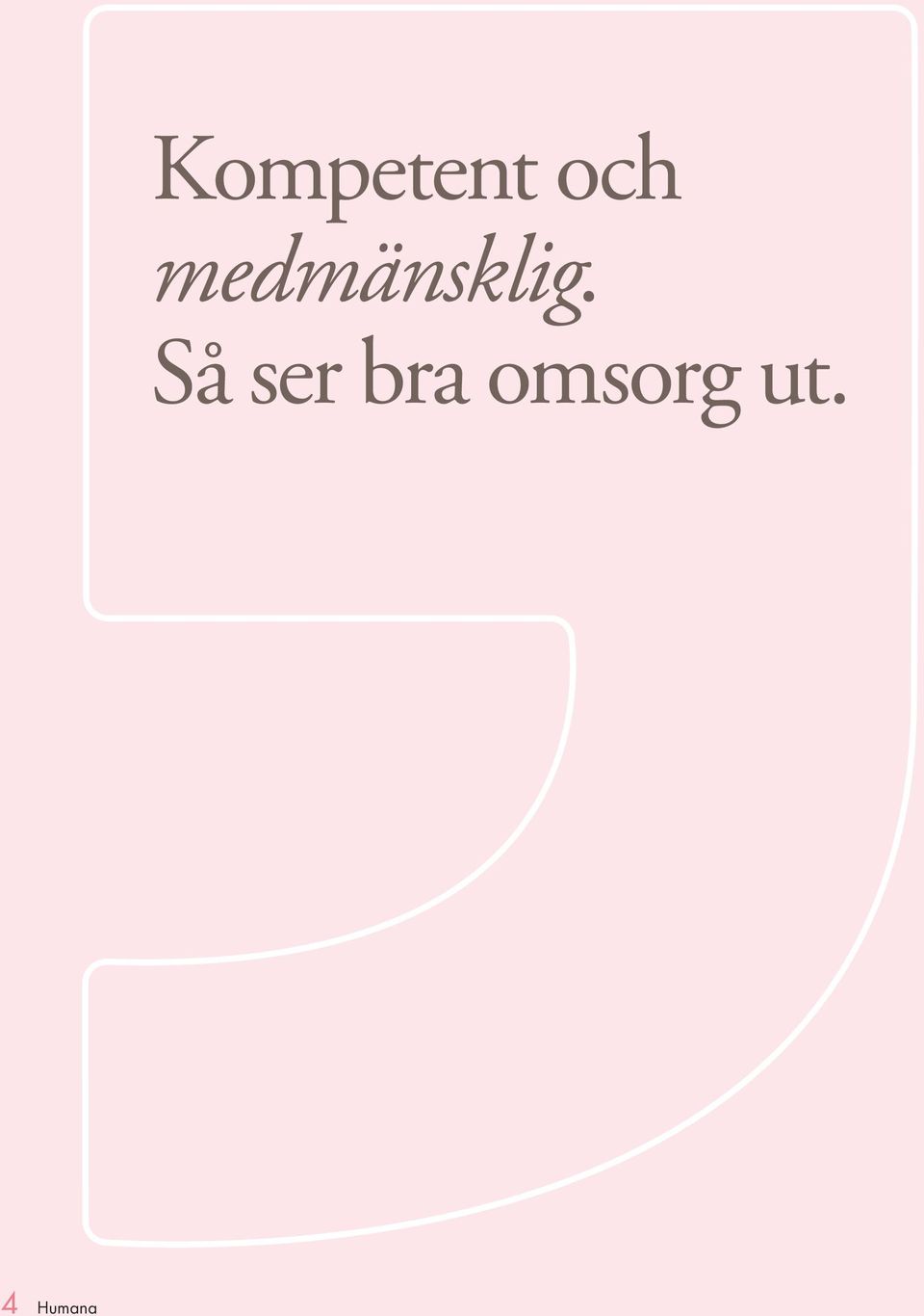 medmänsklig.