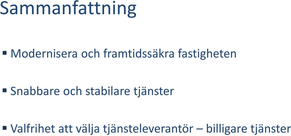 och stabilare tjänster Valfrihet att