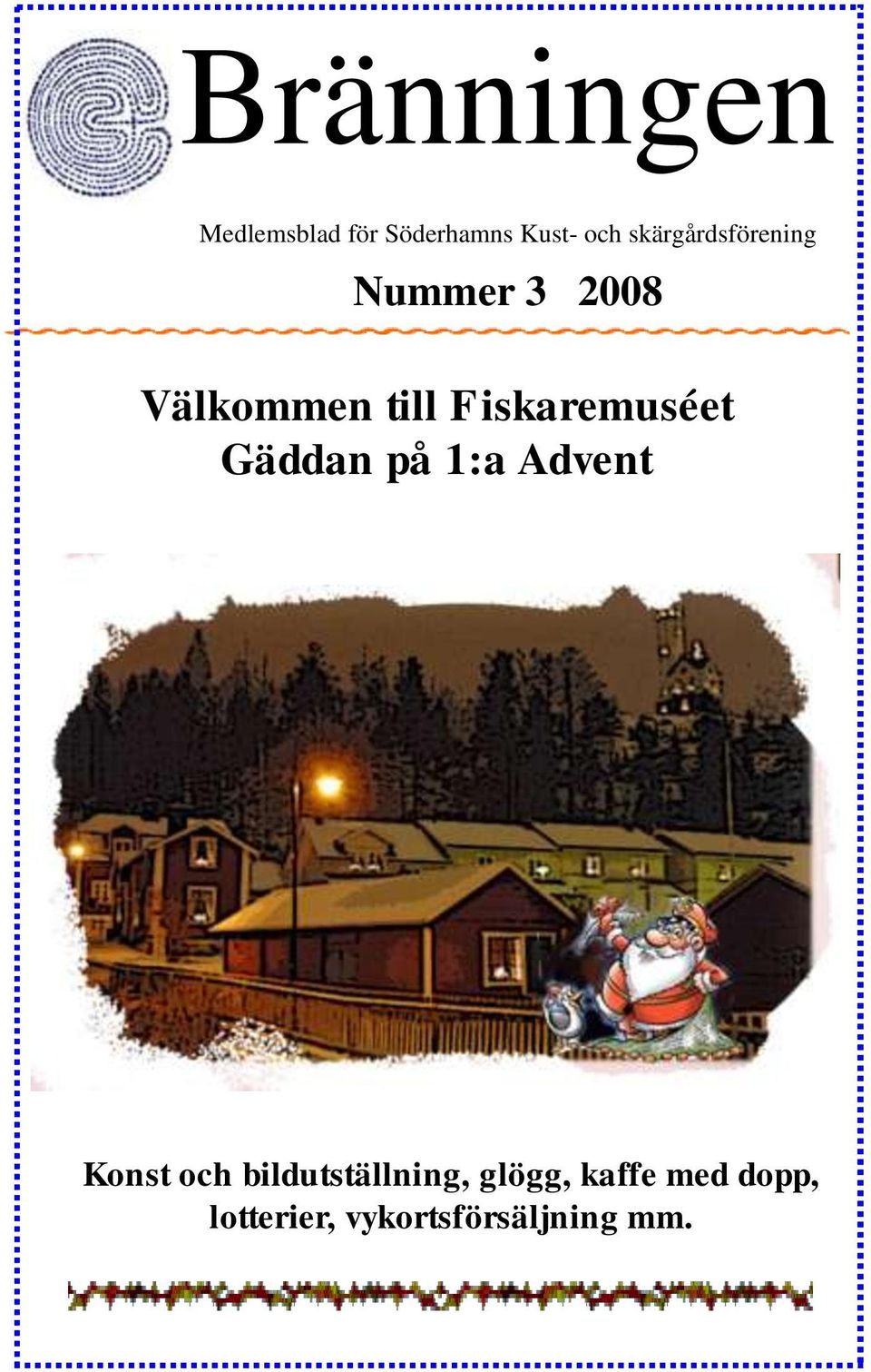 Fiskaremuséet Gäddan på 1:a Advent Konst och