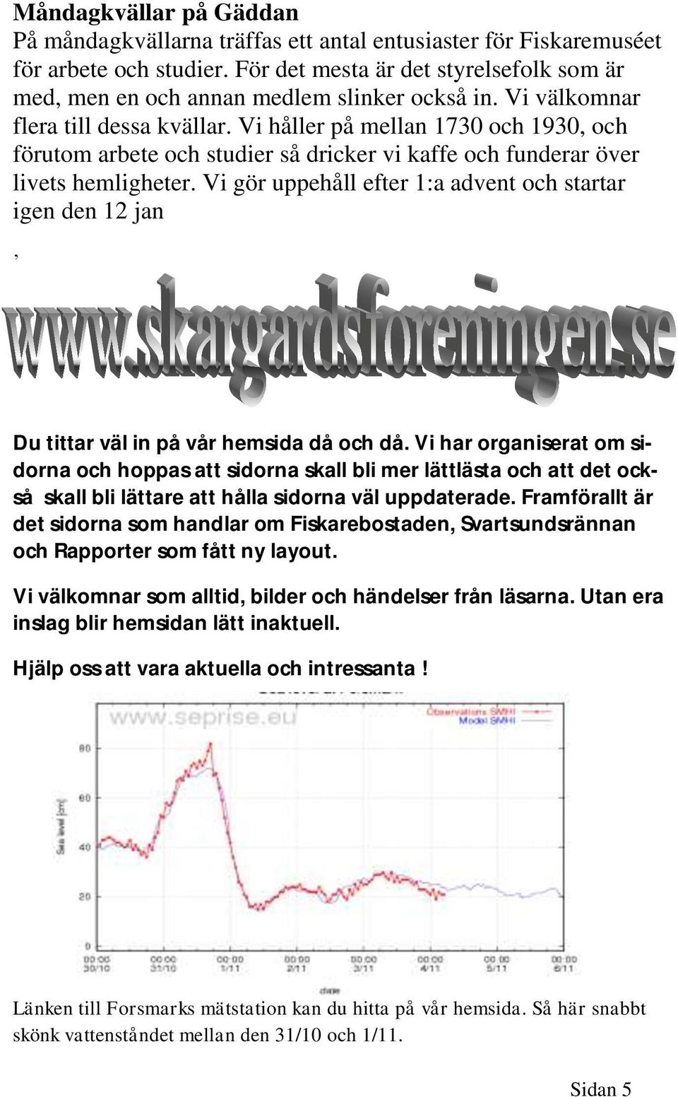 Vi håller på mellan 1730 och 1930, och förutom arbete och studier så dricker vi kaffe och funderar över livets hemligheter.