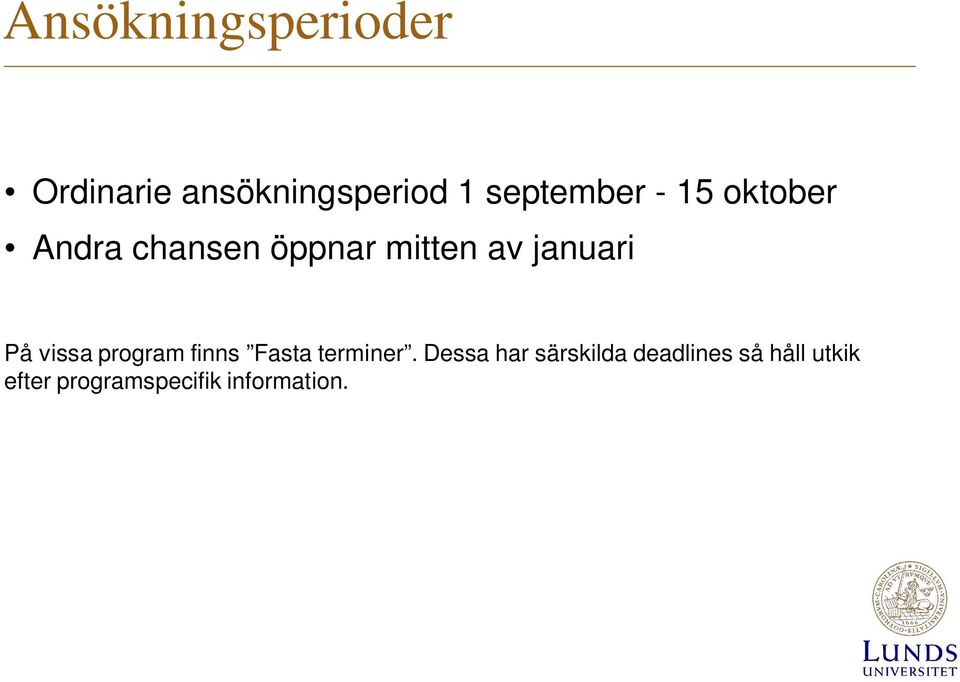 januari På vissa program finns Fasta terminer.