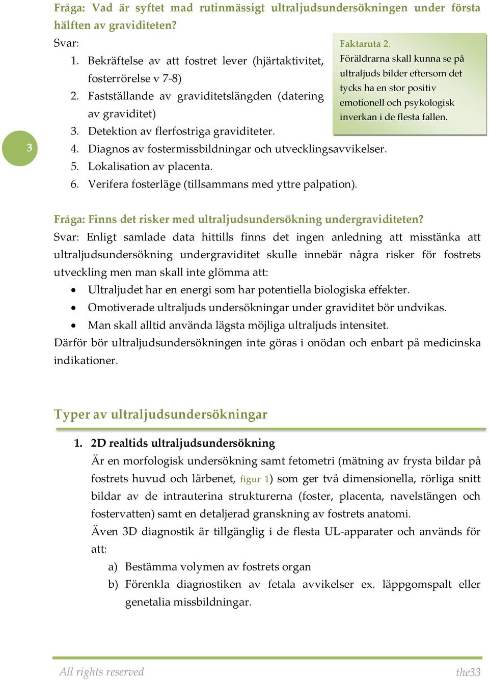 Verifera fosterläge (tillsammans med yttre palpation). Faktaruta 2.